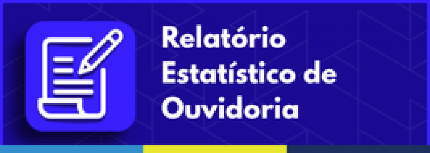 Relatório Estatístico de Ouvidoria
